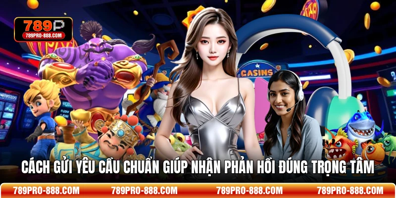 Cách gửi yêu cầu chuẩn giúp nhận phản hồi đúng trọng tâm